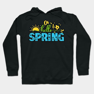 Oh Hello Spring Happy Spring Flowers For Nature Lover Hoodie